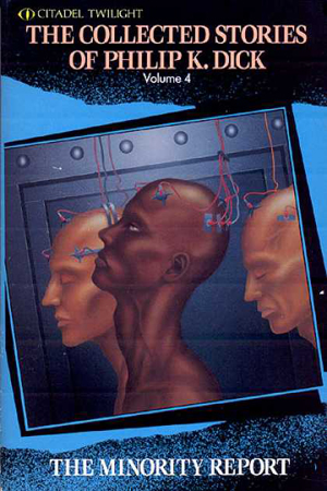The cover art for Minority Report by Philip Dick